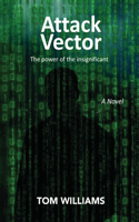 Attack Vector: The power of the insignificant