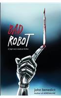 Bad Robot: A High-Tech Medical Thriller