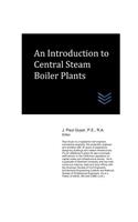 Introduction to Central Steam Boiler Plants
