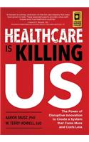 Healthcare is Killing Us