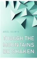 Though the Mountains Be Shaken