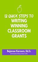 12 Quick Steps to Writing Winning Classroom Grants