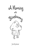Morning with Blueburry: A Muffin's Adventure
