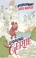 Super Moopers: Giggling Gertie