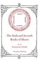Sixth and Seventh Books of Moses