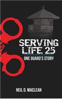 Serving Life 25-One Guard's Story