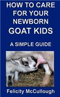 How To Care For Your Newborn Goat Kids A Simple Guide
