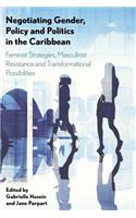 Negotiating Gender, Policy and Politics in the Caribbean