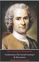 Confessions, The Social Contract, Discourse on Inequality, Discourse on Political Economy & Discourse on the Effect of the Arts and Sciences on Morality
