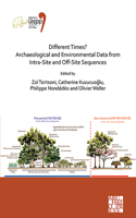 Different Times? Archaeological and Environmental Data from Intra-Site and Off-Site Sequences