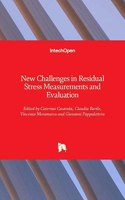 New Challenges in Residual Stress Measurements and Evaluation