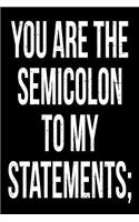 Gift Notebook for Computer Programmers and Developers, Blank Ruled Journal Semicolon to My Statements