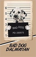 Bad Dog Dalmatian: Blood Sugar Diet Diary Journal Log Notebook Featuring 120 Pages 6x9