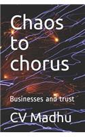 Chaos to Chorus