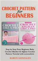 Ultimate Crochet Pattern for Beginners: Step by Step Easy Beginner Baby Crochet Blanket & Afghan Crochet Pattern Tutorial Bundle With Screenshots(1 Crochet Bundle)