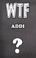 Wtf Addi ?