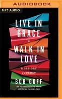 Live in Grace, Walk in Love