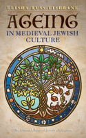 Ageing in Medieval Jewish Culture