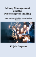Money Management and the Psychology of Trading