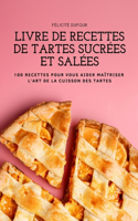 Livre de Recettes de Tartes Sucrées Et Salées
