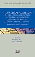 The UNCITRAL Model Laws on Cross-Border Insolvency and on the Recognition and Enforcement of Insolvency-Related Judgments
