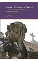 Catholics, Conflicts and Choices