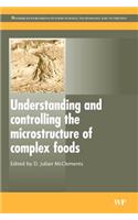 Understanding and Controlling the Microstructure of Complex Foods