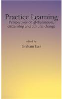 Practice Learningperspectives on Globalisation, Citizenship and Cultural Change