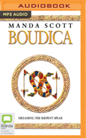 Boudica: Dreaming the Serpent Spear