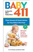 Baby 411: Clear Answers and Smart Advice for Your Baby's First Year