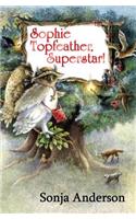 Sophie Topfeather, Superstar!