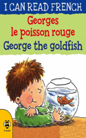 George the Goldfish/Georges le poisson rouge