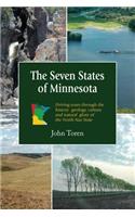 The Seven States of Minnesota: Driving Tours Through the History, Geology, Culture and Natural Glory of the North Star State