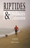 Riptides & Solaces Unforeseen: (English)