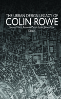 The Urban Design Legacy of Colin Rowe