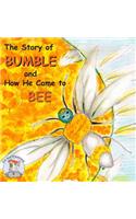 The Story of BUMBLE and How He Came to BEE