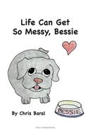 Life Can Get So Messy, Bessie