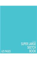 Hot Turquoise Super Large Sketchbook: Big Softcover Sketchbook, 625 Pages, Giant Sketchbook, Large Sketchbook for Drawing: Big Softcover Sketchbook, 625 Pages, Giant Sketchbook, Large Sketchbook for Drawing