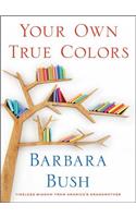 Your Own True Colors: Timeless Wisdom from America's Grandmother