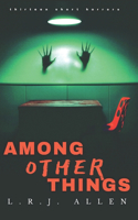 Among Other Things
