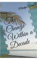 The Change Within a Decade