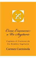 Como Enamorar a Un Sagitario