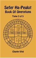 Sefer Ha-Peulot - Book of Operations - Tome 3 of 5