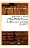 Opuscules Et Traités d'Abou'l-Walid Mervan Ibn Djanah de Cordoue (Éd.1880)