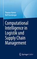 Computational Intelligence in Logistik Und Supply Chain Management