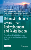 Urban Morphology Versus Urban Redevelopment and Revitalisation