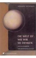 Die Welt Ist, Wie Wir Sie Denken