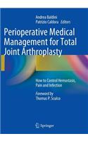 Perioperative Medical Management for Total Joint Arthroplasty