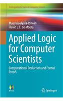 Applied Logic for Computer Scientists: Computational Deduction and Formal Proofs