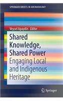 Shared Knowledge, Shared Power: Engaging Local and Indigenous Heritage